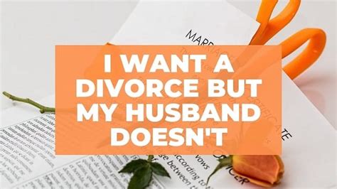 Silence and avoidance can be detrimental to a relationship. . I don t want to divorce my husband reddit